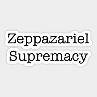 Zeppazariel Supremacy Sticker